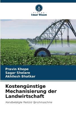 Kosteng?nstige Mechanisierung der Landwirtschaft - Pravin Khope,Sagar Shelare,Akhilesh Bhatkar - cover