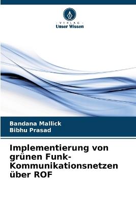 Implementierung von gr?nen Funk-Kommunikationsnetzen ?ber ROF - Bandana Mallick,Bibhu Prasad - cover