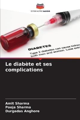 Le diab?te et ses complications - Amit Sharma,Pooja Sharma,Durgadas Anghore - cover