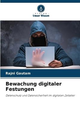 Bewachung digitaler Festungen - Rajni Gautam - cover