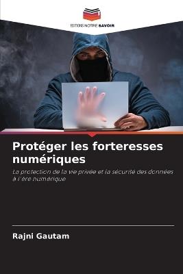 Prot?ger les forteresses num?riques - Rajni Gautam - cover