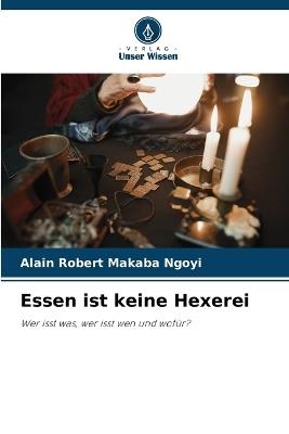 Essen ist keine Hexerei - Alain Robert Makaba Ngoyi - cover