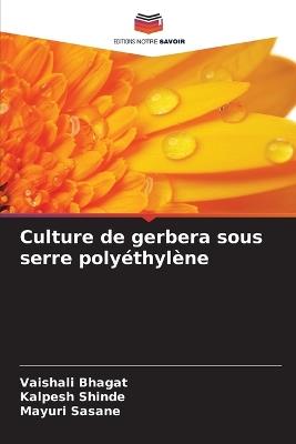 Culture de gerbera sous serre poly?thyl?ne - Vaishali Bhagat,Kalpesh Shinde,Mayuri Sasane - cover