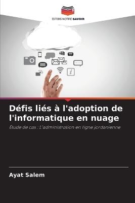 D?fis li?s ? l'adoption de l'informatique en nuage - Ayat Salem - cover