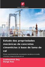 Estudo das propriedades mec?nicas de concretos ciment?cios ? base de lama de cal