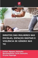 Direitos Das Mulheres NAS Escolas, Espa?os Digitais E Viol?ncia de G?nero NAS Tic