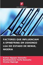 Factores Que Influenciam a Epinefrina Em Ushongo Lga Do Estado de Benue, Nig?ria