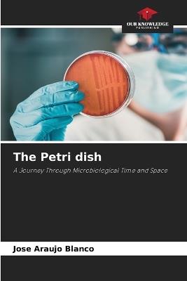 The Petri dish - Jose Araujo Blanco - cover