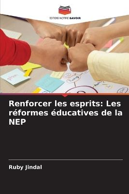 Renforcer les esprits: Les r?formes ?ducatives de la NEP - Ruby Jindal - cover
