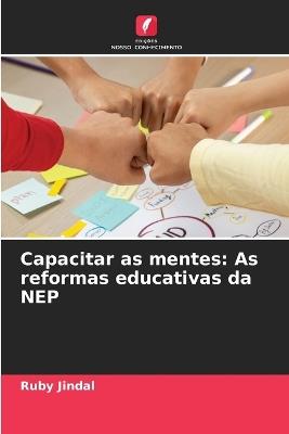 Capacitar as mentes: As reformas educativas da NEP - Ruby Jindal - cover