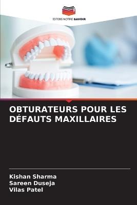 Obturateurs Pour Les D?fauts Maxillaires - Kishan Sharma,Sareen Duseja,Vilas Patel - cover