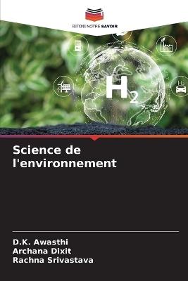 Science de l'environnement - D K Awasthi,Archana Dixit,Rachna Srivastava - cover
