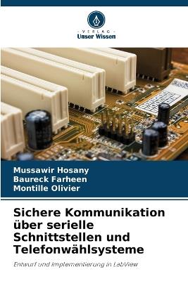 Sichere Kommunikation ?ber serielle Schnittstellen und Telefonw?hlsysteme - Mussawir Hosany,Baureck Farheen,Montille Olivier - cover