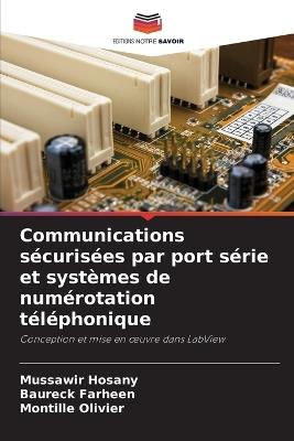 Communications s?curis?es par port s?rie et syst?mes de num?rotation t?l?phonique - Mussawir Hosany,Baureck Farheen,Montille Olivier - cover