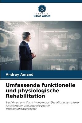 Umfassende funktionelle und physiologische Rehabilitation - Andrey Amand - cover
