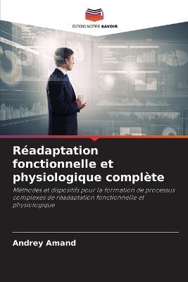 R?adaptation fonctionnelle et physiologique compl?te - Andrey Amand - cover