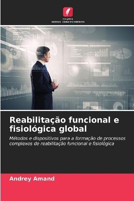 Reabilita??o funcional e fisiol?gica global - Andrey Amand - cover