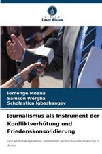 Journalismus als Instrument der Konfliktverh?tung und Friedenskonsolidierung