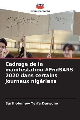 Cadrage de la manifestation #EndSARS 2020 dans certains journaux nig?rians - Bartholomew Terfa Dansoho - cover