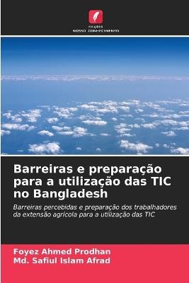 Barreiras e prepara??o para a utiliza??o das TIC no Bangladesh - Foyez Ahmed Prodhan,MD Safiul Islam Afrad - cover