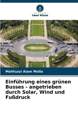 Einf?hrung eines gr?nen Busses - angetrieben durch Solar, Wind und Fu?druck - Mahfuzul Alam Molla - cover