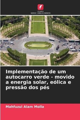 Implementa??o de um autocarro verde - movido a energia solar, e?lica e press?o dos p?s - Mahfuzul Alam Molla - cover