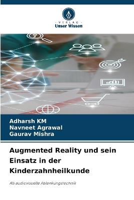 Augmented Reality und sein Einsatz in der Kinderzahnheilkunde - Adharsh Km,Navneet Agrawal,Gaurav Mishra - cover