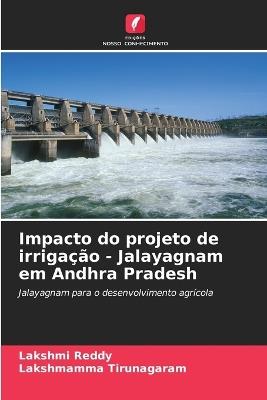 Impacto do projeto de irriga??o - Jalayagnam em Andhra Pradesh - Lakshmi Reddy,Lakshmamma Tirunagaram - cover