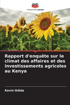 Rapport d'enqu?te sur le climat des affaires et des investissements agricoles au Kenya - Kevin Odida - cover