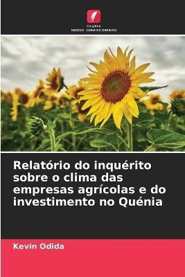 Relatório do inquérito sobre o clima das empresas agrícolas e do investimento no Quénia - Kevin Odida - cover