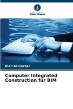 Computer Integrated Construction f?r BIM