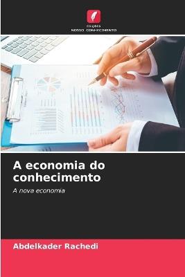 A economia do conhecimento - Abdelkader Rachedi - cover