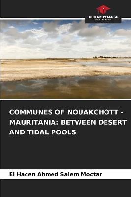 Communes of Nouakchott - Mauritania: Between Desert and Tidal Pools - El Hacen Ahmed Salem Moctar - cover