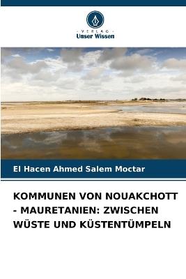 Kommunen Von Nouakchott - Mauretanien: Zwischen W?ste Und K?stent?mpeln - El Hacen Ahmed Salem Moctar - cover