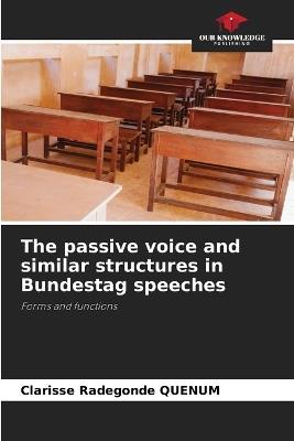 The passive voice and similar structures in Bundestag speeches - Clarisse Radegonde Quenum - cover