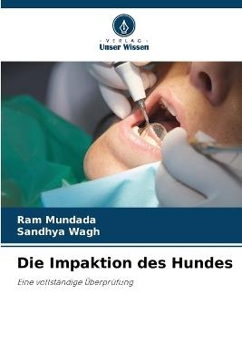Die Impaktion des Hundes - Ram Mundada,Sandhya Wagh - cover