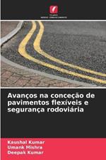 Avan?os na conce??o de pavimentos flex?veis e seguran?a rodovi?ria