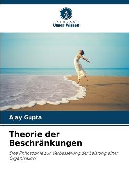 Theorie der Beschr?nkungen - Ajay Gupta - cover
