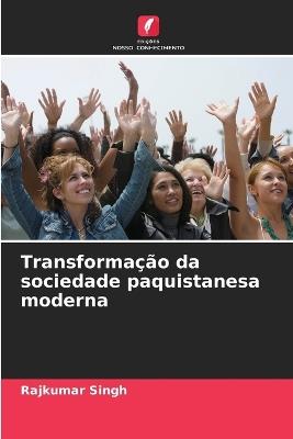 Transforma??o da sociedade paquistanesa moderna - Singh - cover