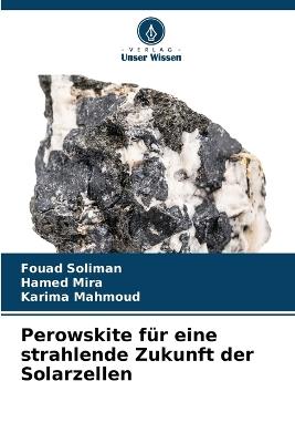 Perowskite f?r eine strahlende Zukunft der Solarzellen - Fouad Soliman,Hamed Mira,Karima Mahmoud - cover