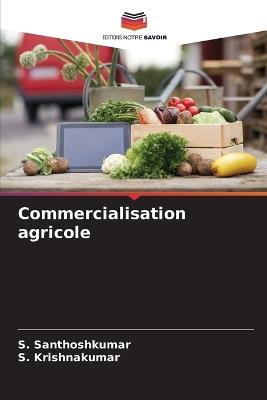 Commercialisation agricole - S Santhoshkumar,S Krishnakumar - cover