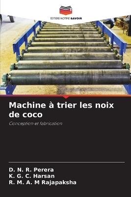 Machine ? trier les noix de coco - D N R Perera,K G C Harsan,R M a M Rajapaksha - cover