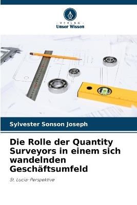 Die Rolle der Quantity Surveyors in einem sich wandelnden Gesch?ftsumfeld - Sylvester Sonson Joseph - cover