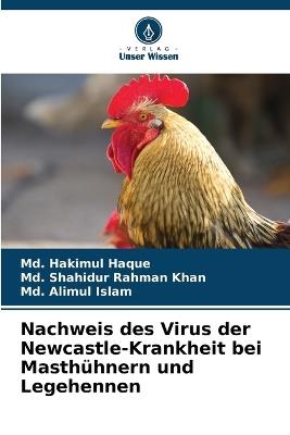 Nachweis des Virus der Newcastle-Krankheit bei Masth?hnern und Legehennen - MD Hakimul Haque,MD Shahidur Rahman Khan,MD Alimul Islam - cover