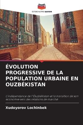 ?volution Progressive de la Population Urbaine En Ouzb?kistan - Xudoyorov Lochinbek - cover