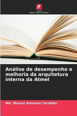 An?lise de desempenho e melhoria da arquitetura interna da Atmel - MD Mainur Rahman Tarafder - cover
