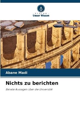 Nichts zu berichten - Abane Madi - cover