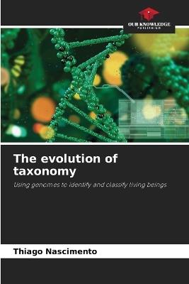 The evolution of taxonomy - Thiago Nascimento - cover