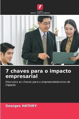 7 chaves para o impacto empresarial - Georges Hathry - cover