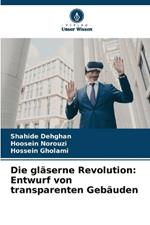 Die gläserne Revolution: Entwurf von transparenten Gebäuden